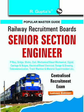 RGupta Ramesh RRB: Senior Section Engineer Centralised Recruitment Exam Guide English Medium